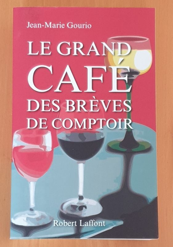 Le grand café des brèves de comptoir - Jean-Marie Gourio Editions Robert Laffont