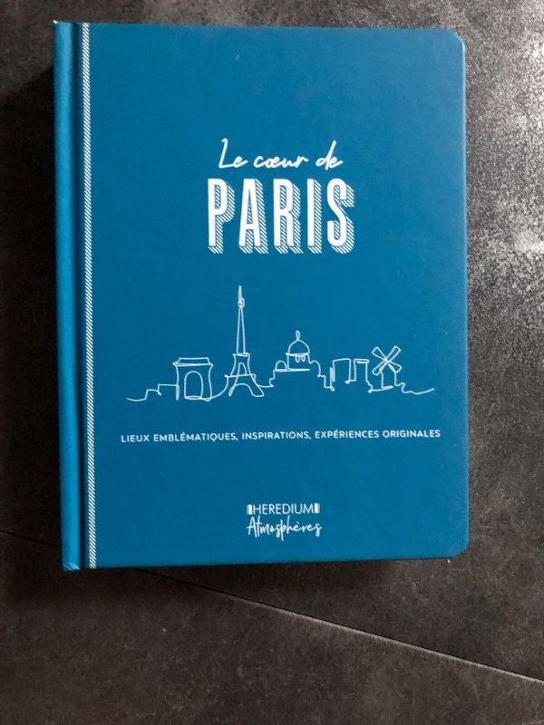 Livre Le cœur de Paris lieux emblématiques inspirations expériences